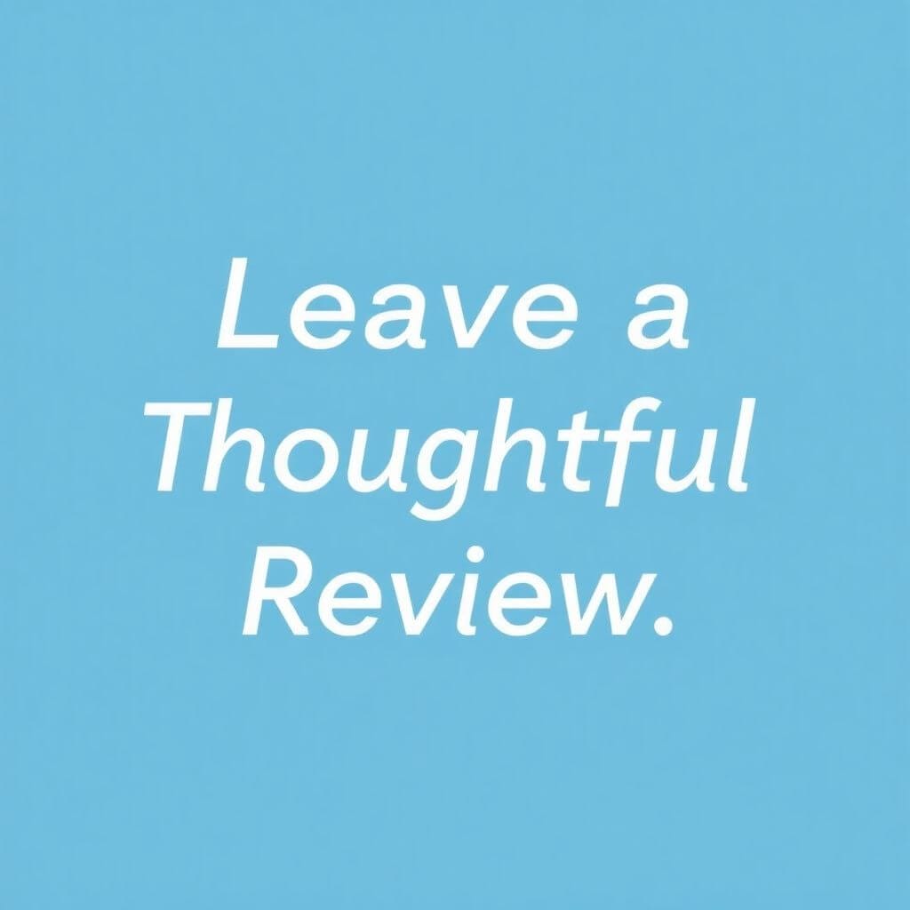 Leave a Thoughtful Review